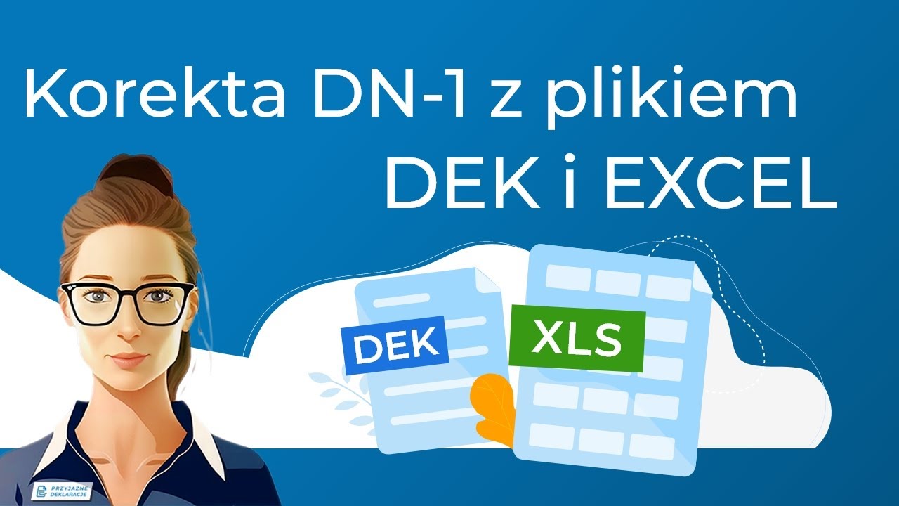 Miniatura filmu: Deklaracja DN-1 - jak szybko skorygować za pomocą pliku DEK i Excela? – instrukcja krok po kroku