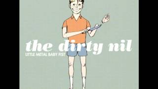 The Dirty Nil - Little Metal Baby Fist
