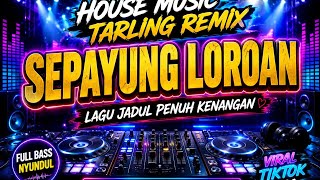 Download lagu DJ SEPAYUNG LOROAN‼️HOUSE MUSIC TARLING REMIX‼️TARLING JADUL PENUH KENANGAN mp3