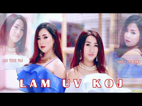 Lam uv koj  by nkauj lig hawj & paj yeeb vaj nkauj tawm tshiab 9/2/2020