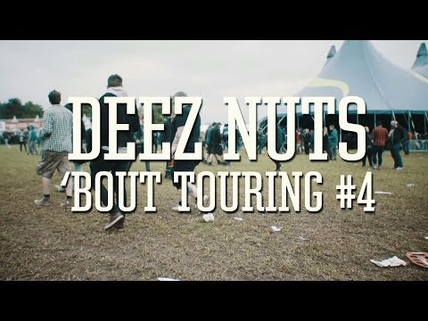 Deez Nuts - 'Bout Touring #4