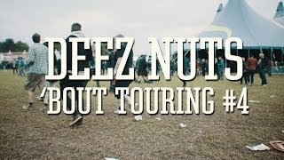 Deez Nuts - 'Bout Touring #4
