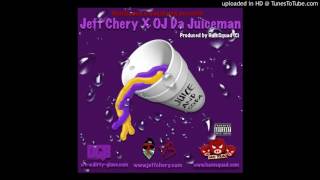 Jeff Chery  feat. Oj da Juiceman "Juice and Soda" (Produced By HamSquad)