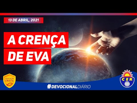 Devocional Diário ✓ Tema: A CRENÇA DE EVA  ✓ 13/04/2021