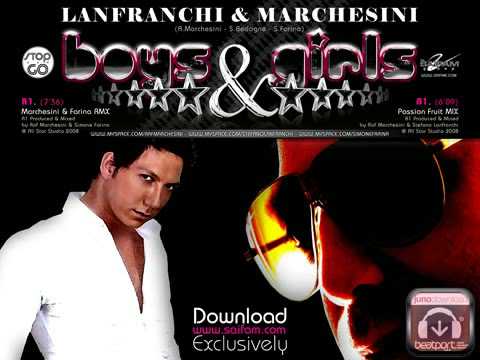 Lanfranchi and Marchesini - Boys & Girls ( Marchesini & Farina mix)