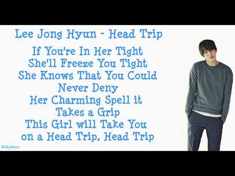 HEAD TRIP - Lee Jong Hyun(CNBLUE) _Lyrics_