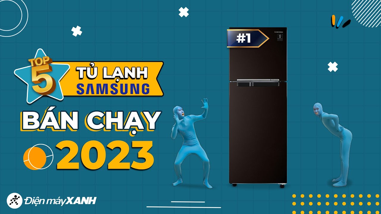 Top 5 tủ lạnh Samsung bán chạy nhất năm 2023 tại Điện máy XANH