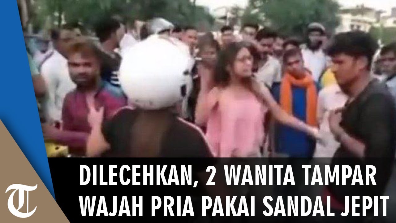 Dilecehkan di Jalan Dua Wanita  Tampar Wajah  Pria Pakai 