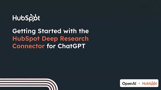 How to Use HubSpot Deep Research Connector for ChatGPT