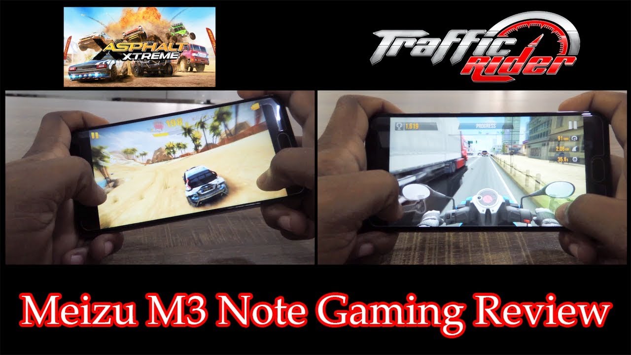 Meizu M3 Note Gaming Review with Asphalt Xtreme & Traffic Rider