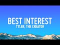 Tyler The Creator BEST INTEREST Lyrics