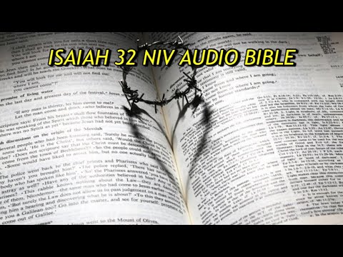 ISAIAH 32 NIV AUDIO BIBLE(with text)