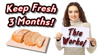 The Bread Storage Secret: Maintain Freshness for 3 MONTHS!
