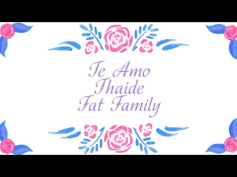 Thaíde e Fat Family  - TE AMO (VIDEO OFICIAL)