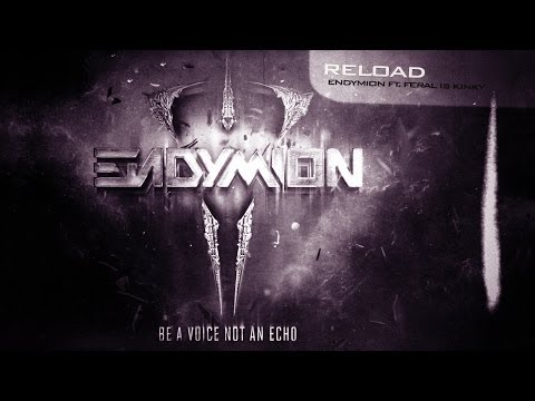 Endymion ft. FERAL is KINKY - Reload (Official Preview)