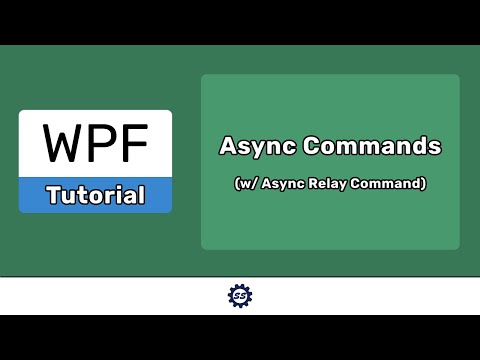 Async Commands (and Async Relay Command) - EASY WPF (.NET CORE)