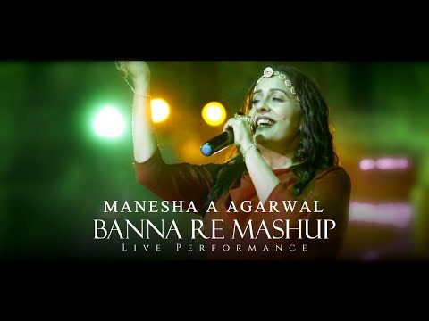 Banna Re Mashup | Manesha A Agarwal | Live Performance