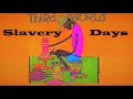 Third World ~ Slavery Days