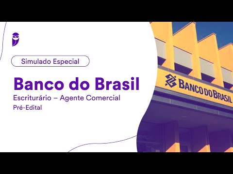 Simulado Especial Banco do Brasil – Escriturário – Agente Comercial - Pré-Edital - Correção