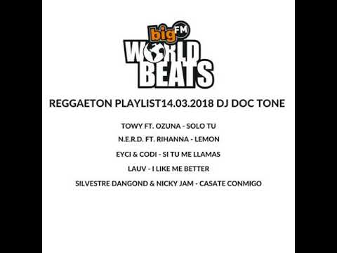 BIG FM WORLDBEATSSHOW 63 (14.03.18) DJ DOC TONE REGGAETON SET 2