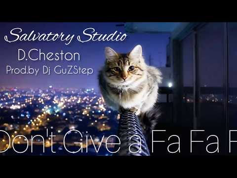 I  Don't Give a Fa FA Fa - D.Chesron (prod.by Dj GuZStep)