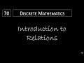 Discrete Math - 9.1.1 Introduction to Relations