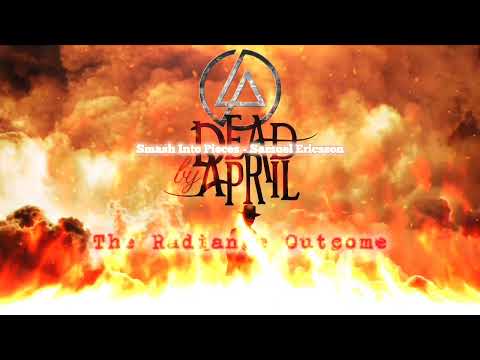 Linkin Park feat.Dead By April,Smash into Pieces-Samuel Ericsson-The Radiance Outcome