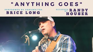 Brice Long Performing &quot;Anything Goes&quot; (recorded by Randy Houser) at Backstage Nashville!