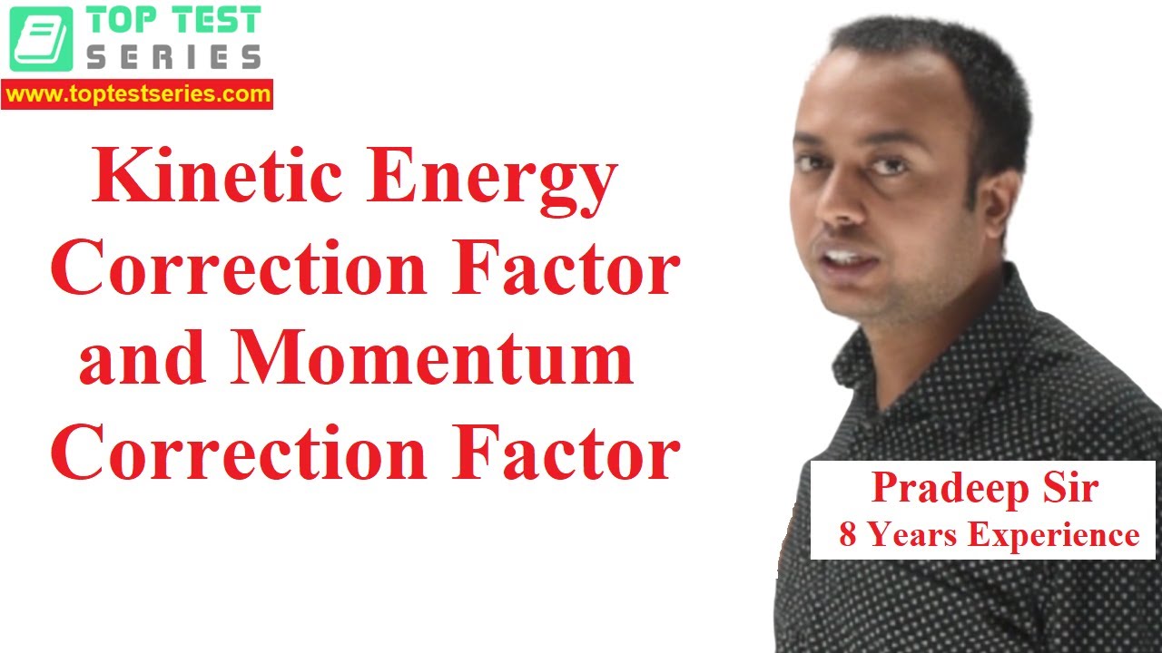 Kinetic Energy Correction Factor and Momentum Correction Factor in Hindi, Fluid Mechanics Lectures