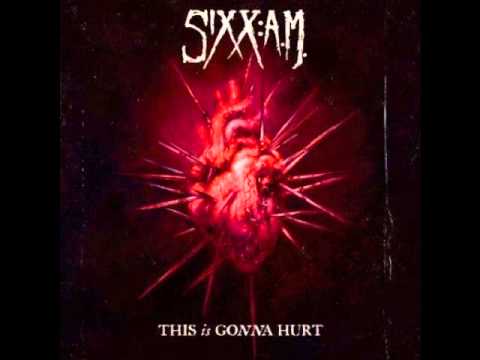 Sixx: A.M. - This is Gonna Hurt