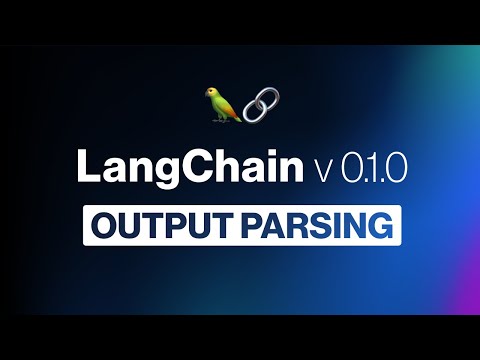 LangChain v0.1.0 Launch: Output Parsing