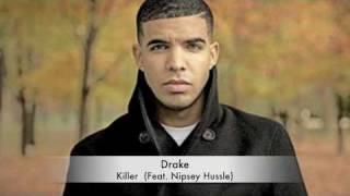 Drake - Killer  (Feat. Nipsey Hussle)