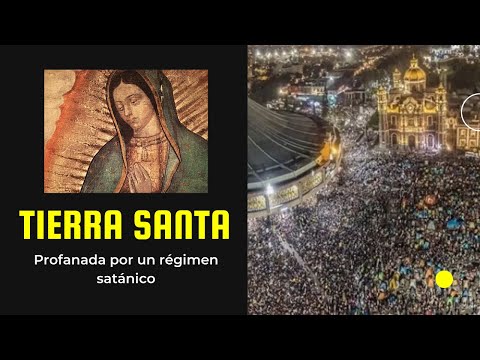 El gobierno comunista de México le teme a Jesucristo y a su madre, la Virgen de Guadalupe