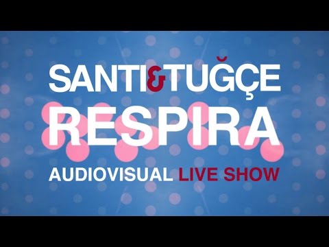 Santi & Tuğçe – Respira Audiovisual Live Show