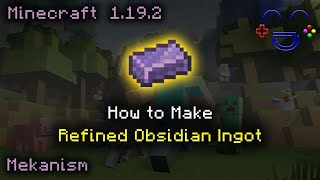 How to Make Refined Obsidian Ingot Mekanism MC 1.19.2