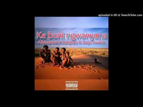 Allykaytion feat. Kingtips SA & Sage Kowkie - Ke Boni Ngwanyana