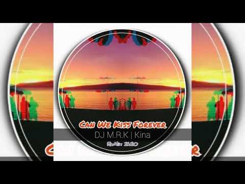 ♣️DJ M.R.K x Kina - Can We Kiss Forever [Remix 2k20]♣️