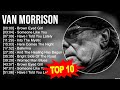 V A N M O R R I S O N Greatest Hits Top 100 Artists To Listen In 2023