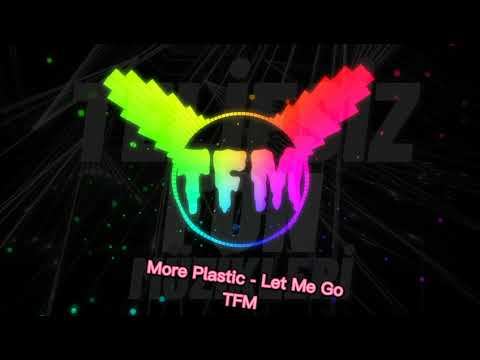 More Plastic - Let Me Go / TFM