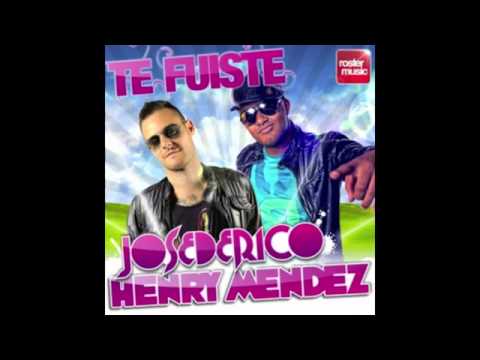 José de Rico y Henry Méndez  Te fuiste NUEVO HIT 2012
