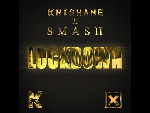 Krishane X Smash - Lockdown [Official Motion Video]