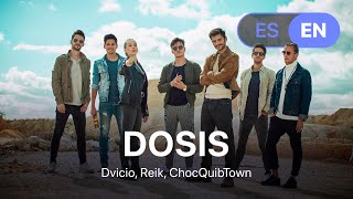Dvicio, Reik, ChocQuibTown - DOSIS (Lyrics / Letra English &amp; Spanish)