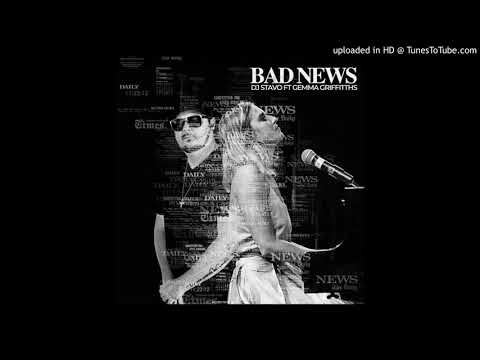 DJ Stavo - Bad News (feat. Gemma Griffiths)
