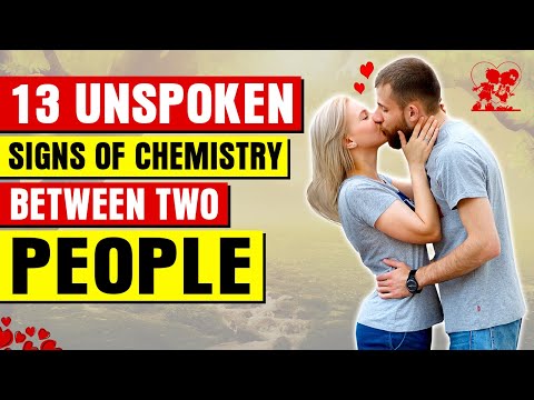 13 Unspoken Signs of Chemistry Between two people - Signs of Mutual Chemistry