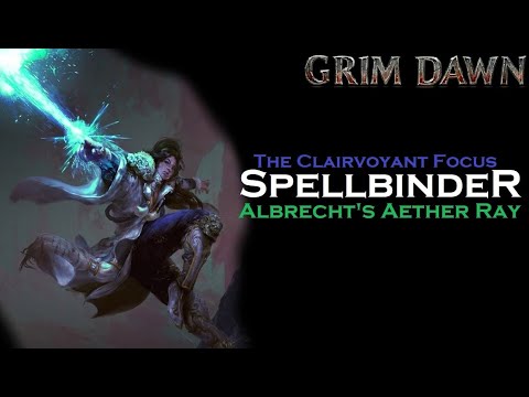 Albrecht's Aether Ray Spellbinder Guide (Arcanist + Necromancer) [Grim Dawn]