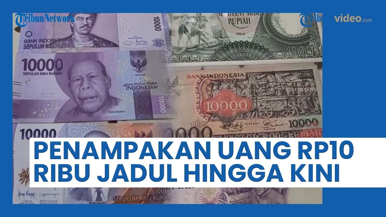Begini Penampakan Pecahan Uang Rp10 Ribu dari Masa ke Masa, Dari yang ...
