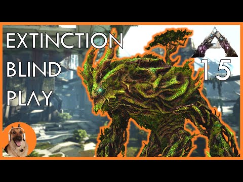 FOREST TITAN - ARK Extinction Blind Lets play STREAM - Episode 15