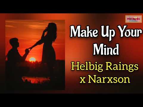 Helbig Raings x Narxson - Make Up Your Mind