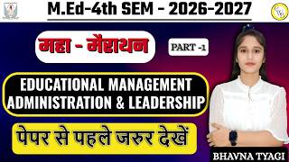 M.ed 2026-27 EDUCATIONAL MANAGEMENT , ADM & LEADERSHIP MARATHON PART - 1 BY BHAVNA TYAGI