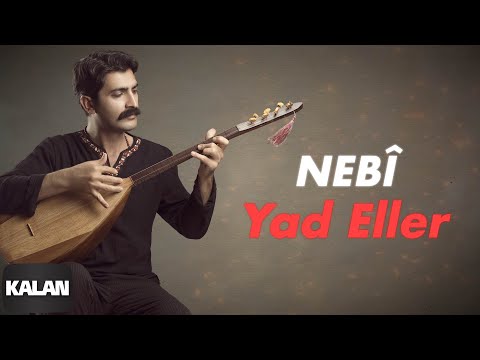 Nebî - Yad Eller [ Leyli Leyli © 2020 Kalan Müzik ]